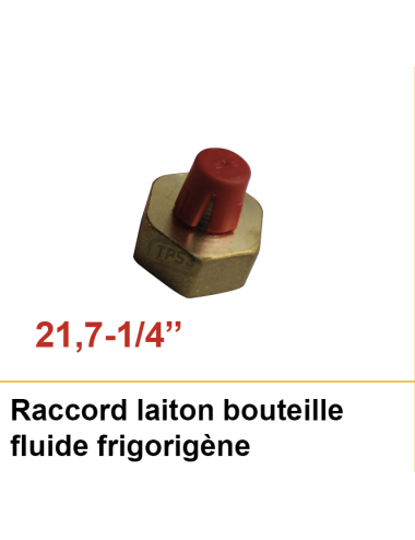 Raccord laiton bouteille fluide frigorigène 21,7-1/4''