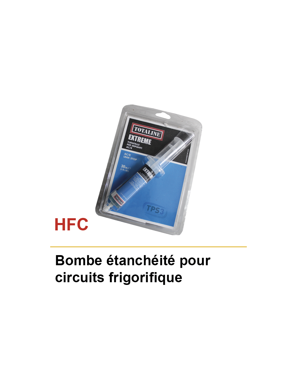 Bombe étanchéité pour circuits frigorifiques (HFC)