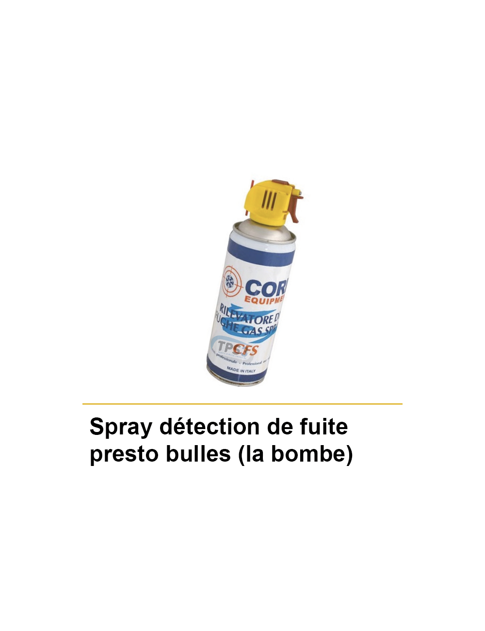 Spray détection de fuite presto bulles (la bombe)