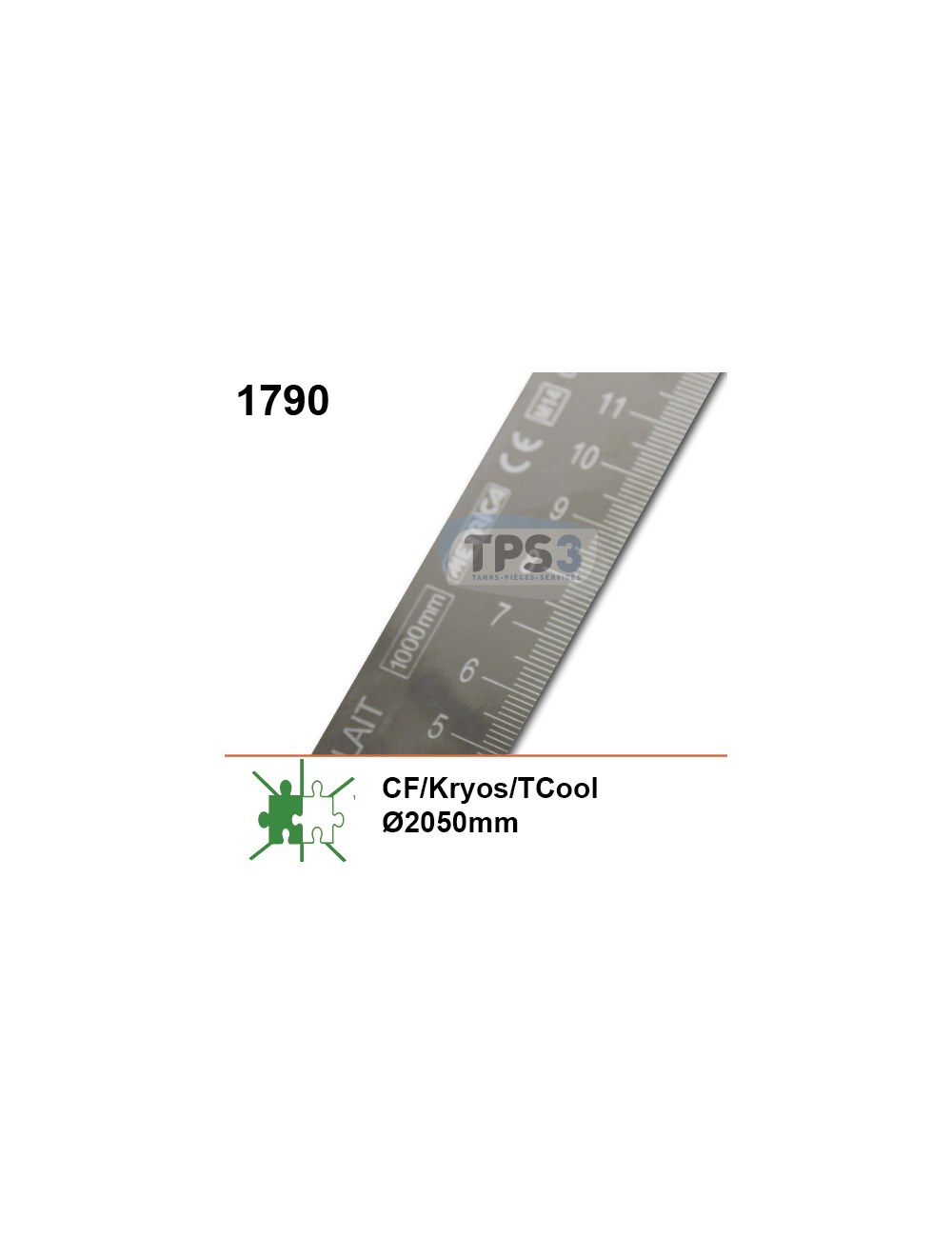 Règle graduée 1790, CF, Kryos, Atlas, T-cool Ø 2050